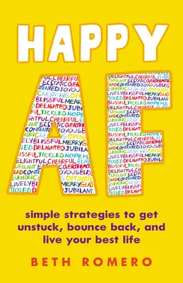 Happy AF: Jednoduché stratégie, ako sa dostať zo slepej uličky, odraziť sa od nej a žiť svoj najlepší život - Happy AF: Simple Strategies to Get Unstuck, Bounce Back, and Live Your Best Life