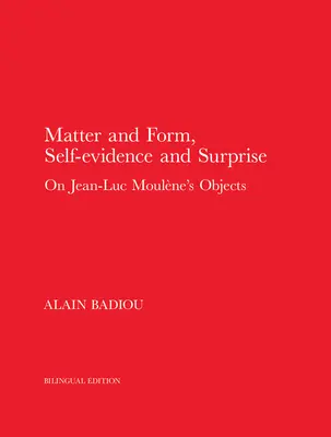 Hmota a forma, samozrejmosť a prekvapenie: O objektoch Jeana-Luca Moulna - Matter and Form, Self-Evidence and Surprise: On Jean-Luc Moulne's Objects