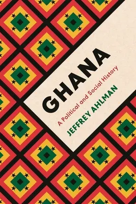 Ghana: Politické a sociálne dejiny - Ghana: A Political and Social History