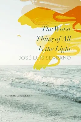 Najhoršia vec zo všetkého je svetlo - The Worst Thing of All Is the Light