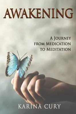 Prebudenie: Cesta od liekov k meditácii - Awakening: A Journey from Medication to Meditation