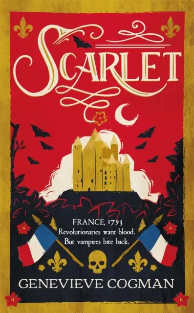 Scarlet - historický bestseller Sunday Times a prerozprávanie románu o Šarlatovom cisárovi s upírskou tematikou - Scarlet - the Sunday Times bestselling historical romp and vampire-themed retelling of the Scarlet Pimpernel