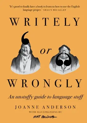 Písomne alebo neprávom: Neodborný sprievodca jazykovými vecami - Writely or Wrongly: An Unstuffy Guide to Language Stuff