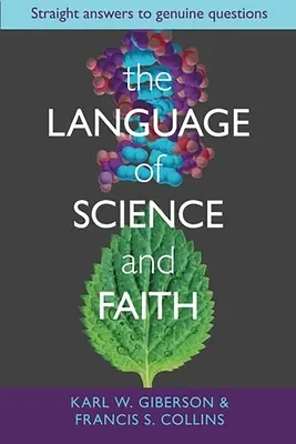 Jazyk vedy a viery: Jazyk viery a náboženstva: priame odpovede na pravdivé otázky - The Language of Science and Faith: Straight Answers to Genuine Questions