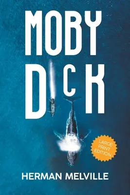 Moby Dick (LARGE PRINT, Extended Biography): Veľké tlačené vydanie (Large Print Edition) - Moby Dick (LARGE PRINT, Extended Biography): Large Print Edition