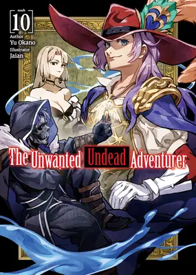 Nechcený nemŕtvy dobrodruh (Light Novel): Snímka: 10. zväzok - The Unwanted Undead Adventurer (Light Novel): Volume 10