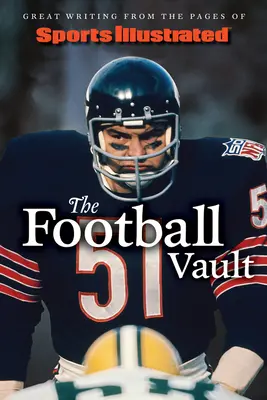 Sports Illustrated futbalový trezor: Skvelé texty zo stránok Sports Illustrated - Sports Illustrated the Football Vault: Great Writing from the Pages of Sports Illustrated
