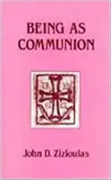 Bytie ako spoločenstvo - štúdie o osobnosti a cirkvi - Being as Communion - Studies in Personhood and the Church