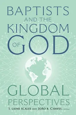 Baptisti a Božie kráľovstvo: Globálne perspektívy - Baptists and the Kingdom of God: Global Perspectives