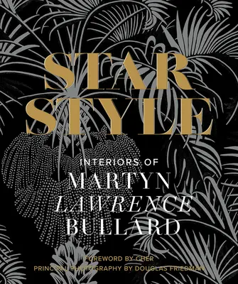 Hviezdny štýl: Interiéry Martyna Lawrenca Bullarda - Star Style: Interiors of Martyn Lawrence Bullard