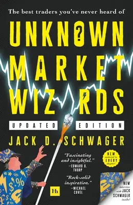 Neznámi trhoví čarodejníci: Najlepší obchodníci, o ktorých ste nikdy nepočuli - Unknown Market Wizards: The Best Traders You've Never Heard of