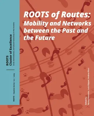 Korene ciest: Mobilita a siete medzi minulosťou a budúcnosťou - Roots of Routes: Mobility and Networks Between the Past and the Future