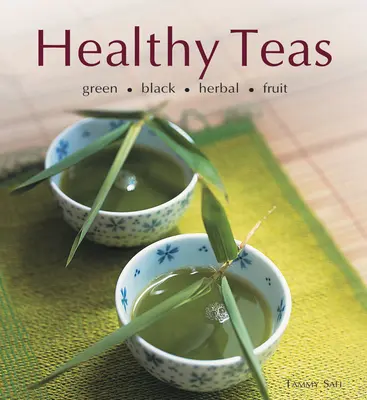 Zdravé čaje: Zelené, čierne, bylinné, ovocné - Healthy Teas: Green, Black, Herbal, Fruit