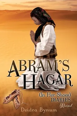 Abramove denníky Hagar (v jej topánkach) - Abram's Hagar (In Her Shoes) Diaries