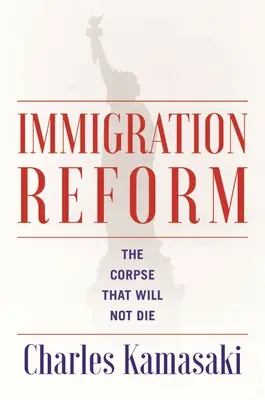 Imigračná reforma: Mŕtvola, ktorá nechce zomrieť - Immigration Reform: The Corpse That Will Not Die