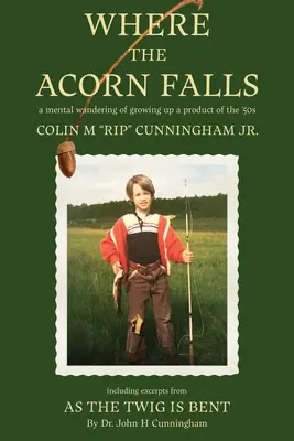 Kam padá žaluď: mentálne putovanie za dospievaním produktu 50. rokov 20. storočia - Where the Acorn Falls: a mental wandering of growing up a product of the 1950s