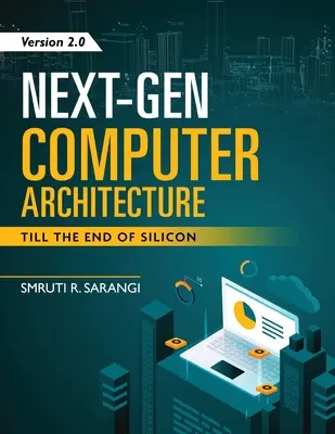 Architektúra počítačov novej generácie: Do konca kremíka - verzia 2.0 - Next-Gen Computer Architecture: Till The End of Silicon - Version 2.0