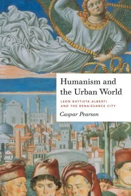 Humanizmus a mestský svet: Leon Battista Alberti a renesančné mesto - Humanism and the Urban World: Leon Battista Alberti and the Renaissance City