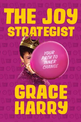 Stratég radosti: Vaša cesta k vnútornej zmene - The Joy Strategist: Your Path to Inner Change