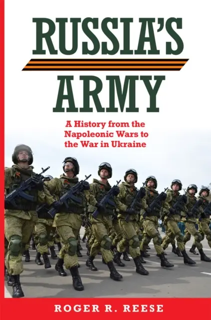 Ruská armáda: Ruská armáda: dejiny od napoleonských vojen po vojnu na Ukrajine, zväzok 76 - Russia's Army: A History from the Napoleonic Wars to the War in Ukraine Volume 76