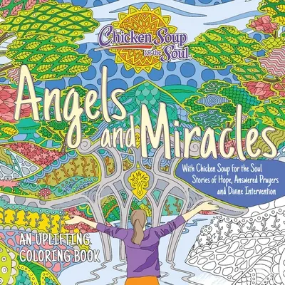 Sliepková polievka pre dušu: Anjeli a zázraky Omaľovánky - Chicken Soup for the Soul: Angels and Miracles Coloring Book