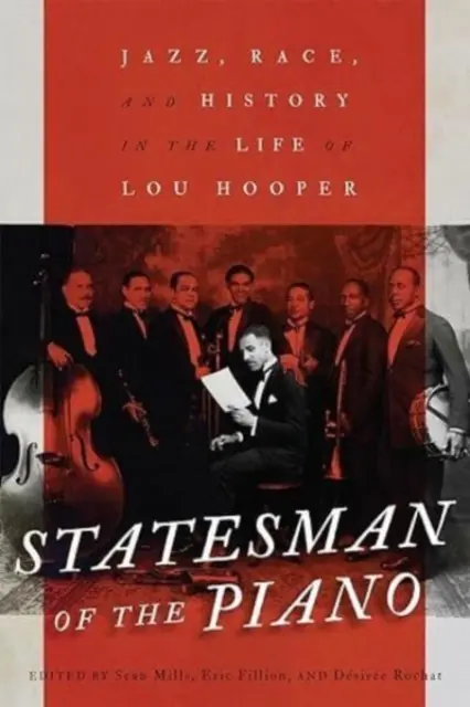 Štátnik z klavíra: Džez, rasa a história v živote Lou Hoopera 266. zväzok - Statesman of the Piano: Jazz, Race, and History in the Life of Lou Hooper Volume 266