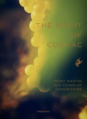 Duch koňaku: Tri storočia v Rmy Martin - The Spirit of Cognac: Three Centuries at Rmy Martin