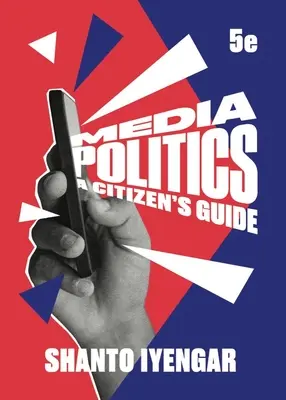 Mediálna politika (Iyengar Shanto (Stanford University)) - Media Politics (Iyengar Shanto (Stanford University))