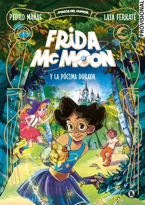 Frida McMoon Y La Pcima Dorada / Frida McMoon a zlatý elixír - Frida McMoon Y La Pcima Dorada / Frida McMoon and the Golden Potion