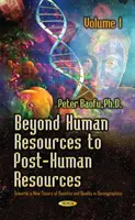 Od ľudských zdrojov k postľudským zdrojom - smerom k novej teórii kvantity a kvality, 1. zväzok - Beyond Human Resources to Post-Human Resources - Towards a New Theory of Quantity and Quality, Volume 1