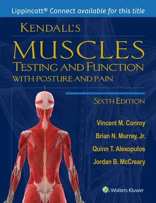Kendallove svaly: Lippincott Connect Print Book and Digital Access Card Package [With Access Code] - Kendall's Muscles: Testing and Function with Posture and Pain 6e Lippincott Connect Print Book and Digital Access Card Package [With Access Code]