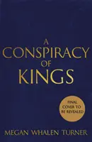 Spiknutie kráľov - štvrtá kniha zo série Kráľovná zlodejka - Conspiracy of Kings - The fourth book in the Queen's Thief series