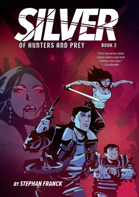 Striebro: O lovcoch a koristi (Silver Book #2) - Silver: Of Hunters and Prey (Silver Book #2)