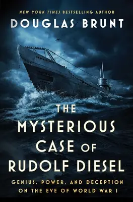 Záhadný prípad Rudolfa Diesela: Génius, moc a podvod v predvečer prvej svetovej vojny - The Mysterious Case of Rudolf Diesel: Genius, Power, and Deception on the Eve of World War I