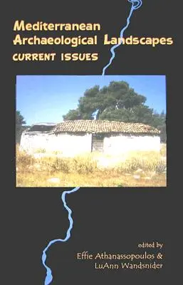 Stredomorské archeologické krajiny: Aktuálne otázky - Mediterranean Archaeological Landscapes: Current Issues