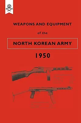 Zbrane a vybavenie severokórejskej armády 1950 - Weapons and Equipment of the North Korean Army 1950