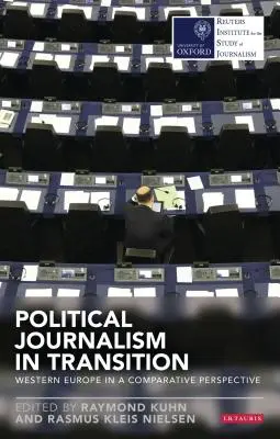 Politická žurnalistika v prechodnom období: Západná Európa v komparatívnej perspektíve - Political Journalism in Transition: Western Europe in a Comparative Perspective