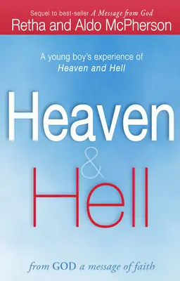 Nebo a peklo: Od Boha posolstvo viery: Skúsenosti mladého chlapca s nebom a peklom - Heaven & Hell: From God a Message of Faith: A Young Boy's Experience of Heaven and Hell
