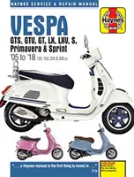 Vespa GTS125, 250 & 300ie, LX, S, Primavera 125 & 150 Servisná a opravárenská príručka (2005 až 2018) - Vespa GTS125, 250 & 300ie, LX, S, Primavera 125 & 150 Service & Repair Manual (2005 to 2018)