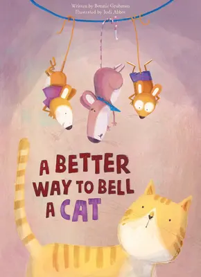 Lepší spôsob, ako zazvoniť na mačku - A Better Way to Bell a Cat