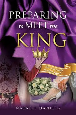Príprava na stretnutie s kráľom - Preparing to Meet the King