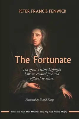The Fortunate: Desať veľkých spisovateľov poukazuje na to, ako sme vytvorili slobodné a bohaté spoločnosti - The Fortunate: Ten great writers highlight how we created free and affluent societies