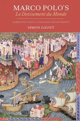 Marco Polo's Le Devisement Du Monde: Rozprávanie o hlase, jazyku a rozmanitosti - Marco Polo's Le Devisement Du Monde: Narrative Voice, Language and Diversity