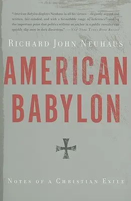 Americký Babylon: Zápisky z kresťanského exilu - American Babylon: Notes of a Christian Exile