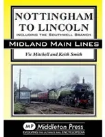 z Nottinghamu do Lincolnu - vrátane odbočky na Southwell - Nottingham to Lincoln - Including the Southwell Branch