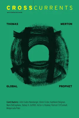 Priečne prúdy: Thomas Merton Global Prophet: Číslo 58, číslo 4, december 2008 - Crosscurrents: Thomas Merton Global Prophet: Volume 58, Number 4, December 2008