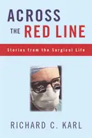 Cez červenú čiaru: Príbehy z chirurgického života - Across the Red Line: Stories from the Surgical Life