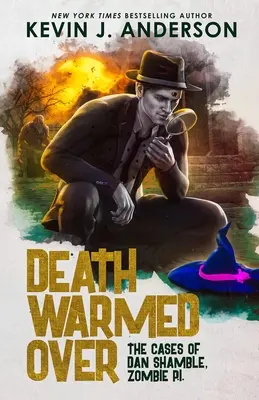 Smrť sa ohrieva: Dan Shamble, súkromný detektív zombie - Death Warmed Over: Dan Shamble, Zombie PI