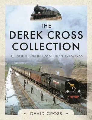 Zbierka Dereka Crossa: Southern in Transition 1946-1966 - The Derek Cross Collection: The Southern in Transition 1946-1966