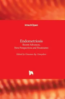 Endometrióza: Nedávne pokroky, nové perspektívy a liečba - Endometriosis: Recent Advances, New Perspectives and Treatments